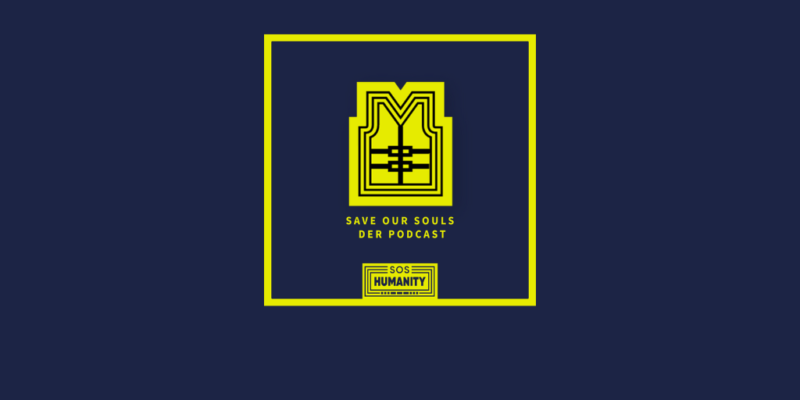 Grafik für den Podcast Save Our Souls der Freiwilligen von SOS Humanity